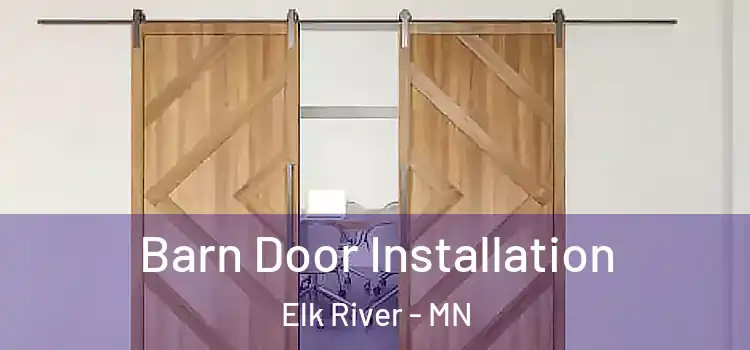 Barn Door Installation Elk River - MN
