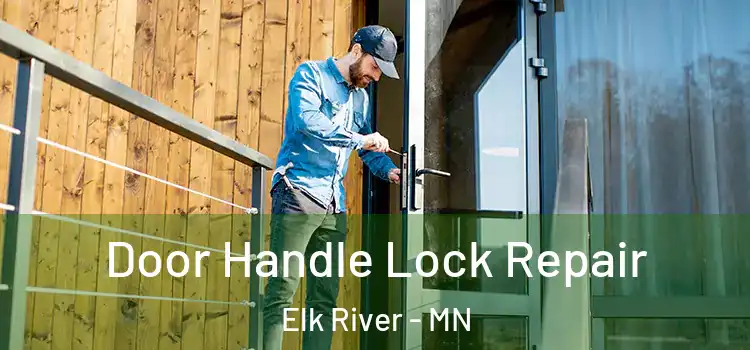 Door Handle Lock Repair Elk River - MN