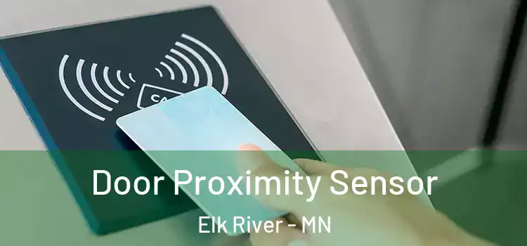  Door Proximity Sensor Elk River - MN