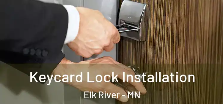 Keycard Lock Installation Elk River - MN